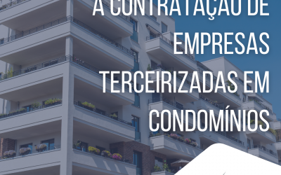 A contratação de empresas terceirizadas em condomínios